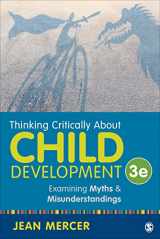 9781483370095-1483370097-Thinking Critically About Child Development: Examining Myths and Misunderstandings