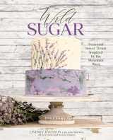 9781423663614-1423663616-Wild Sugar: Seasonal Sweet Treats Inspired by the Mountain West
