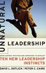 9780787956189-078795618X-Unnatural Leadership: Going Against Intuition and Experience to Develop Ten New Leadership Instincts