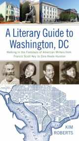 9780813941165-0813941164-A Literary Guide to Washington, DC: Walking in the Footsteps of American Writers from Francis Scott Key to Zora Neale Hurston