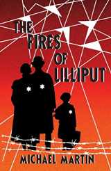 9781733644129-1733644121-The Fires of Lilliput: A Holocaust story of courage, resistance, and love