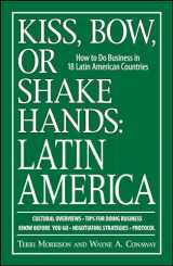 9781598692174-1598692178-Kiss, Bow, Or Shake Hands Latin America: How to Do Business in 18 Latin American Countries