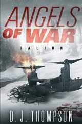 9781732306431-1732306435-Angels of War: Talion (A Post-apocalyptic Dystopian Technothriller) (The Angels of War Series Book Two)