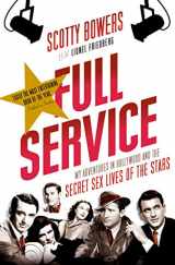 9781611855807-1611855802-Full Service: My Adventures in Hollywood and the Secret Sex Lives of the Stars