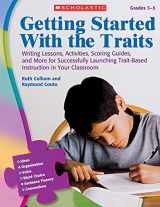 9780545111904-0545111900-Getting Started With the Traits: 3-5: Writing Lessons, Activities, Scoring Guides, and More for Successfully Launching Trait-Based Instruction in Your Classroom