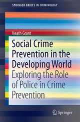 9783319130262-3319130269-Social Crime Prevention in the Developing World: Exploring the Role of Police in Crime Prevention (SpringerBriefs in Criminology, 6)