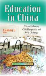 9781628082753-1628082755-Education in China: Cultural Influences, Global Perspectives and Social Challenges (China in the 21st Century)