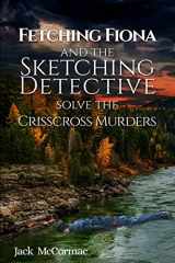 9780578201917-0578201917-Fetching Fiona and the Sketching Detective Solve the Crisscross Murders