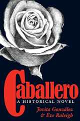 9780890967003-0890967008-Caballero: A Historical Novel