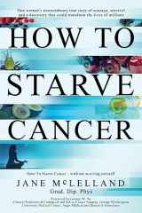 9780951951736-0951951734-How to Starve Cancer: Without Starving Yourself