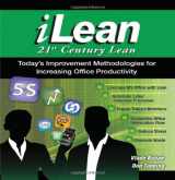 9781450738170-1450738176-iLean - 21st Century Lean - Today's Improvement Methodologies for Increasing Office Productivity