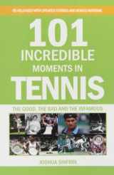 9780989547161-0989547167-101 Incredible Moments in Tennis