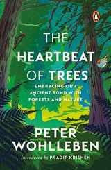 9780670095377-0670095370-The Heartbeat of Trees: Embracing Our Ancient Bond with Forests and Nature