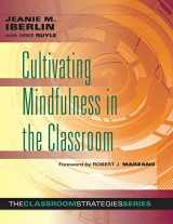 9781943360093-194336009X-Cultivating Mindfulness in the Classroom -effective, low-cost way for educators to help students manage stress (Classroom Strategies)