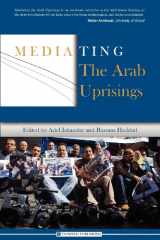 9781939067005-1939067006-Mediating the Arab Uprisings