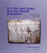 9788073083823-8073083825-It is My Good Name That You Should Remember: Egyptian Biographical texts on Middle Kingdom Stelae
