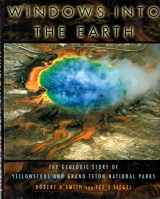 9780195105964-0195105966-Windows into the Earth: The Geologic Story of Yellowstone and Grand Teton National Parks