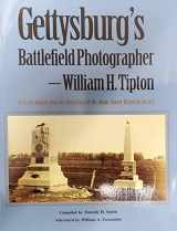 9781577471165-1577471164-Gettysburgs Battlefield Photographer-William H Tipton