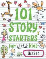 9781660670338-1660670330-101 Story Starters for Little Kids: Illustrated Writing Prompts to Kick Your Imagination into High Gear (Story Starters for Kids)