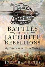 9781526735515-1526735512-Battles of the Jacobite Rebellions: Killiecrankie to Culloden