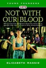 9780765356055-0765356058-1870: Not With Our Blood: A Novel of the Irish in America (Young Founders)