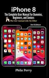 9781637500286-1637500289-iPhone 8: The Complete User Manual For Dummies, Beginners, and Seniors