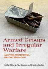 9780981777610-0981777619-Armed Groups and Irregular Warfare: Adapting Professional Military Education