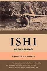 9780923891015-0923891013-Ishi in Two Worlds A Biography of the Last Wild Indian in North America