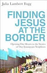 9781587434648-1587434644-Finding Jesus at the Border