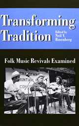 9780252019821-0252019822-Transforming Tradition: Folk Music Revivals Examined (Folklore and Society)