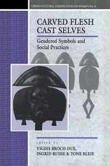 9780854967254-0854967257-Carved Flesh / Cast Selves: Gendered Symbols and Social Practices (Cross-Cultural Perspectives on Women)