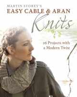 9781570768972-1570768978-Easy Cable and Aran Knits: 26 Projects with a Modern Twist