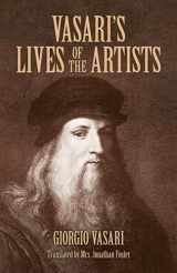 9780486441801-0486441806-Vasari's Lives of the Artists: Giotto, Masaccio, Fra Filippo Lippi, Botticelli, Leonardo, Raphael, Michelangelo, Titian (Dover Fine Art, History of Art)