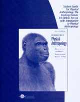 9781111829018-1111829012-Student Guide for Physical Anthropology: The Evolving Human, for Use with Introduction to Physical Anthropology