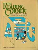9780876207956-0876207956-The Reading Corner: Ideas, Games and Activities For Individualizing Reading