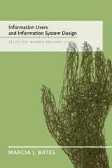 9780981758435-0981758436-Information Users and Information System Design: Selected Works of Marcia J. Bates, Volume III