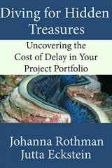 9781943487080-1943487081-Diving for Hidden Treasures: Uncovering the Cost of Delay in Your Project Portfolio