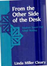 9780867092820-0867092823-From the Other Side of the Desk: Students Speak Out About Writing