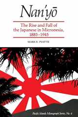 9780824814809-0824814800-Nan'yō: The Rise and Fall of the Japanese in Micronesia, 1885–1945 (Pacific Islands Monograph Series)