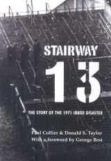 9781904438472-1904438474-Stairway 13: The 1971 Ibrox Disaster