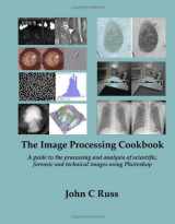 9781448691210-1448691214-The Image Processing Cookbook: A guide to the processing and analysis of scientific, forensic and technical images using Photoshop