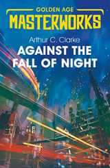 9781473222342-1473222346-Against the Fall of Night (Golden Age Masterworks)