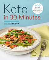 9781641524629-1641524626-Keto in 30 Minutes: 100 No-Stress Ketogenic Diet Recipes to Keep You On Track