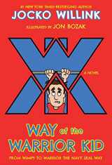 9781250158611-1250158613-Way of the Warrior Kid: From Wimpy to Warrior the Navy SEAL Way: A Novel (Way of the Warrior Kid, 1)