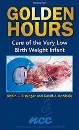 9780989019811-0989019810-Golden Hours: Care of the Very Low Birth Weight Infant