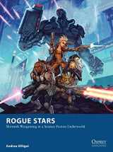 9781472810779-1472810775-Rogue Stars: Skirmish Wargaming in a Science Fiction Underworld (Osprey Wargames)