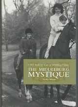 9781892123473-1892123479-Middleburg Mystique: A Peek Inside the Gates of Middleburg, Virginia (Capital Hometown Guides)