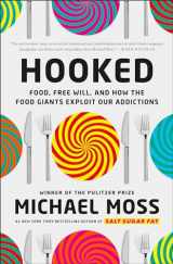 9780812997293-0812997298-Hooked: Food, Free Will, and How the Food Giants Exploit Our Addictions