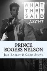 9781540302793-1540302792-What They Said About Prince Rogers Nelson