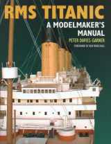 9781861762276-1861762275-RMS Titanic: A Modelmaker's Manual